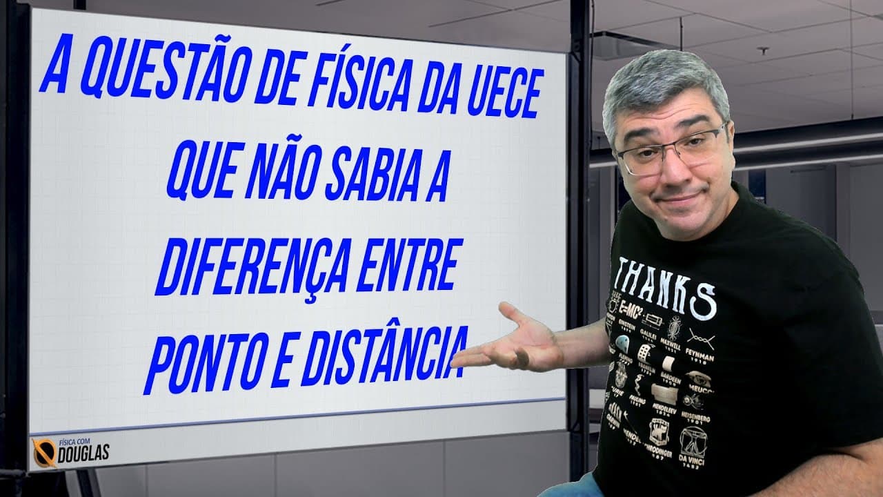Thumbnail: QUESTÃO PARA ANULAR NA UECE NA FÍSICA