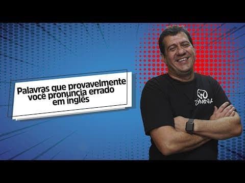 Thumbnail da aula: Palavras que provavelmente você pronuncia errado em inglês - Brasil Escola