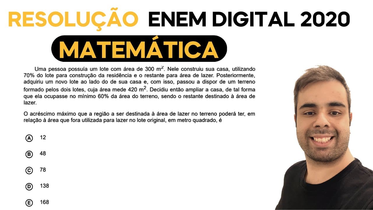 Thumbnail: ENEM DIGITAL 2020 - Uma pessoa possuía um lote com área de 300 m². Nele construiu sua casa, utilizan