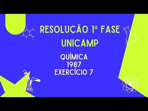 Thumbnail da aula: Equilíbrio Iônico - Resolução vestibular UNICAMP 1º fase 1987 química exercício 7