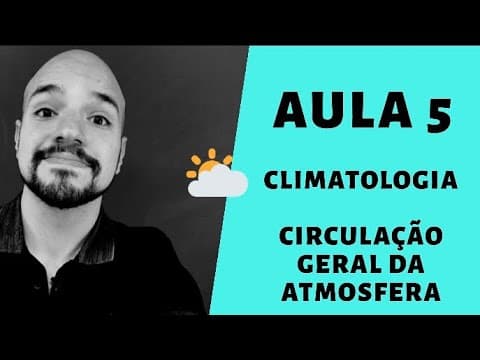 Thumbnail da aula: Circulação geral da atmosfera (climatologia) | Ricardo Marcílio