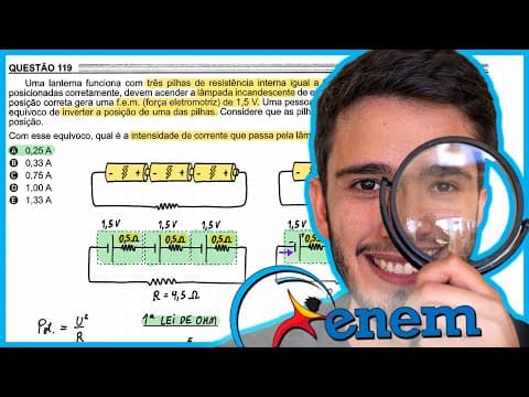 Thumbnail da aula: ENEM 2022 - Uma lanterna funciona com três pilhas de resistência interna igual a 0,5 Ω cada, ligadas