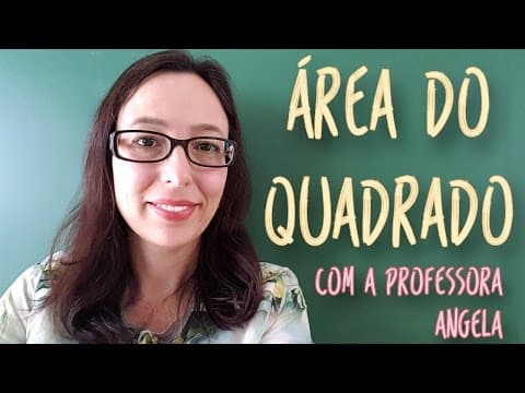 Thumbnail da aula: Área do quadrado - Vivendo a Matemática com a Professora Angela