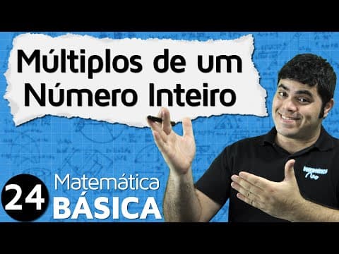 Thumbnail da aula: Múltiplos de um Número Inteiro | MAB #24