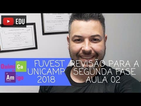 Thumbnail da aula: FUVEST e UNICAMP   Segunda fase   Revisão 2018   Aula 02
