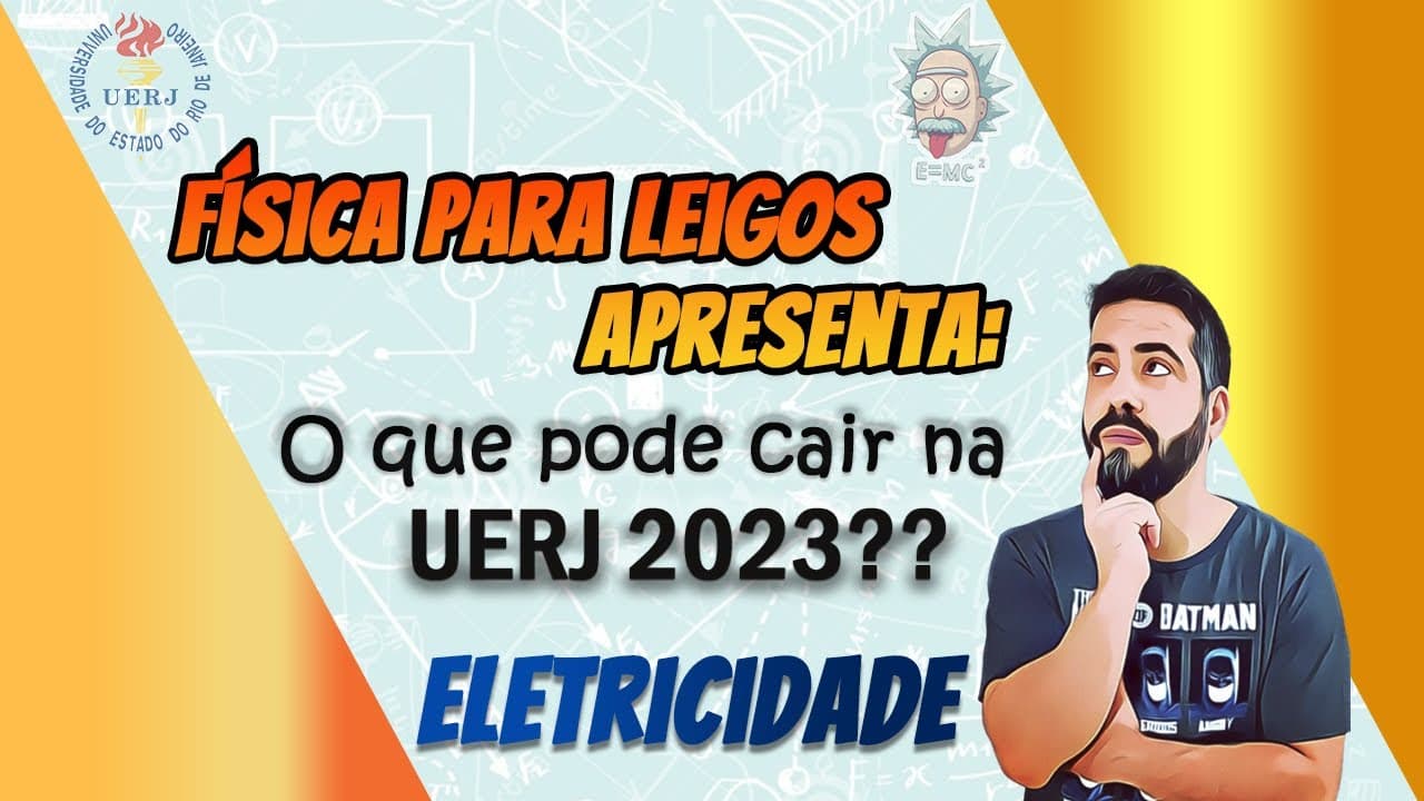Thumbnail: Questões de Física que podem cair na UERJ 2023! Eletricidade