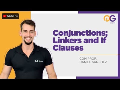 Thumbnail da aula: Conjunctions; Linkers and If Clauses - Inglês com o Prof. Daniel Sanches