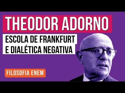 Thumbnail da aula: THEODOR ADORNO: Escola de Frankfurt e dialética negativa | Filosofia para o Enem | Ernani da Silva