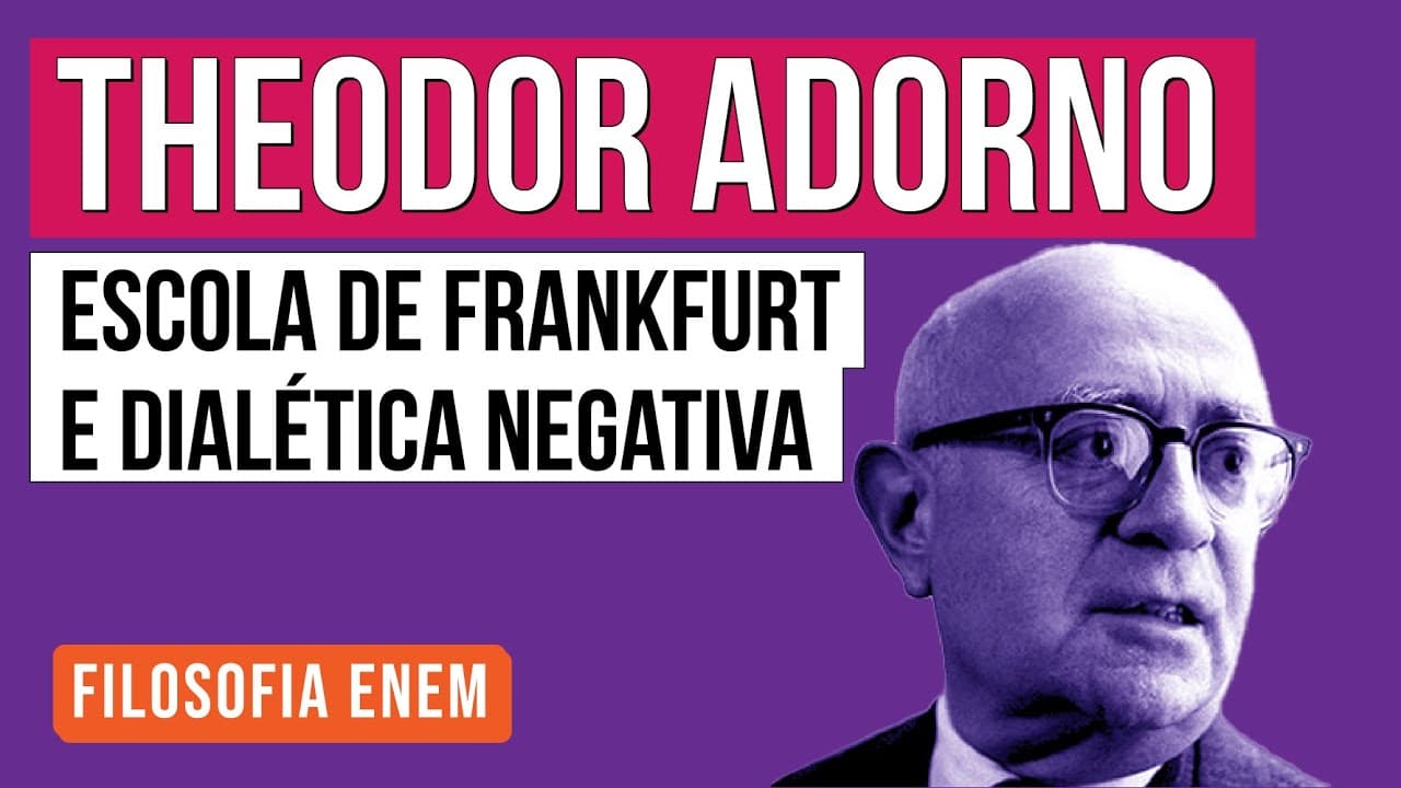 Thumbnail: THEODOR ADORNO: Escola de Frankfurt e dialética negativa | Filosofia para o Enem | Ernani da Silva
