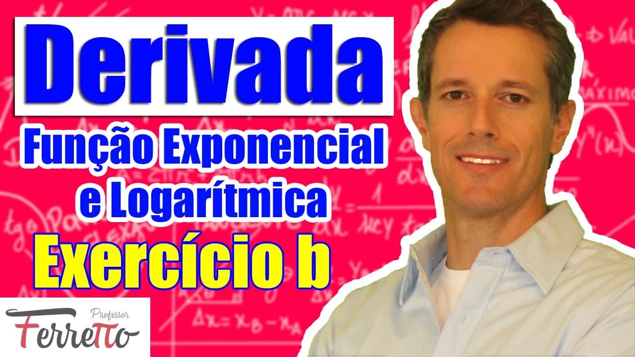 Thumbnail: Exercício b - Derivada da Função Exponencial e Logarítmica