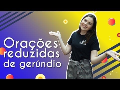 Thumbnail da aula: Orações reduzidas de gerúndio - Brasil Escola