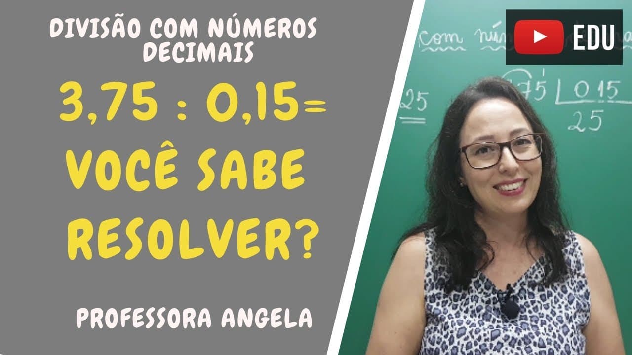 Thumbnail: 3,75 : 0,15 - Divisão com números decimais - Professora Angela