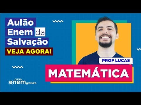 Thumbnail da aula: AULÃO ENEM DE MATEMÁTICA. AULÃO DA SALVAÇÃO: Resumo do que mais cai na prova. Prof Lucas Borguezan
