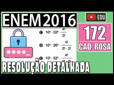 Thumbnail da aula: [ENEM 2016] 172 📕 ANÁLISE COMBINATÓRIA Para cadastrar-se em um site, uma pessoa precisa escolher uma