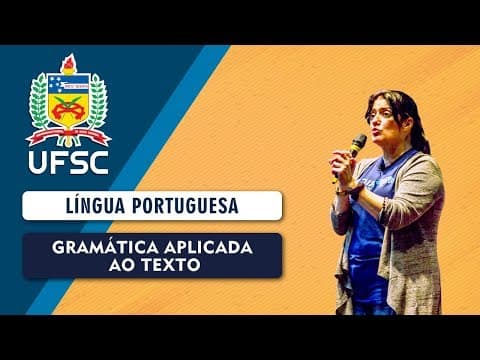 Thumbnail da aula: Concurso UFSC: Gramática Aplicada ao Texto | Língua Portuguesa