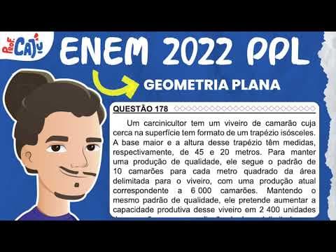 Thumbnail da aula: [ENEM 2022 PPL] 178 📘 GEOMETRIA PLANA Um carcinicultor tem um viveiro de camarão cuja cerca na