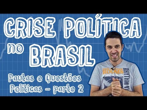 Thumbnail da aula: Atualidades - Crise Política no Brasil - Pautas e Questões Políticas (Parte 2)