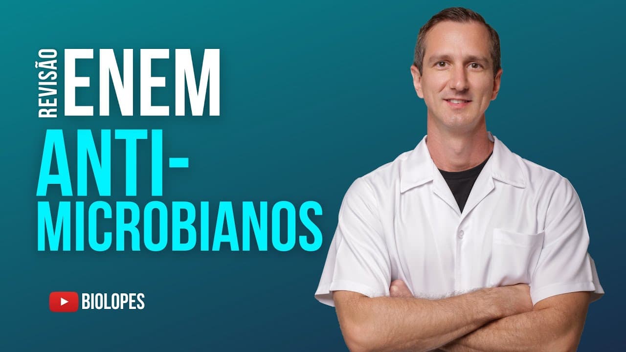 Thumbnail: ENEM 2022 - Antimicrobianos são substâncias naturais ou sintéticas que têm a capacidade de matar ou