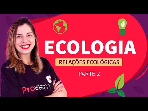 Thumbnail da aula: ECOLOGIA: relações ecológicas - parte 2 | ProEnem