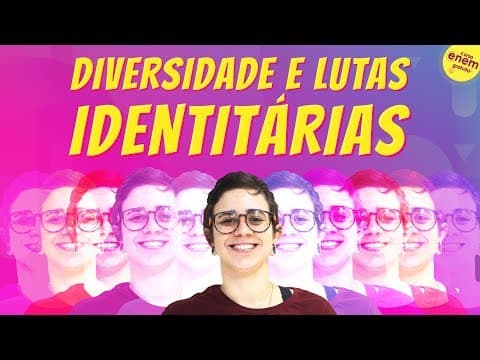 Thumbnail da aula: DIVERSIDADE E LUTAS IDENTITÁRIAS | Resumo de Sociologia para o Enem