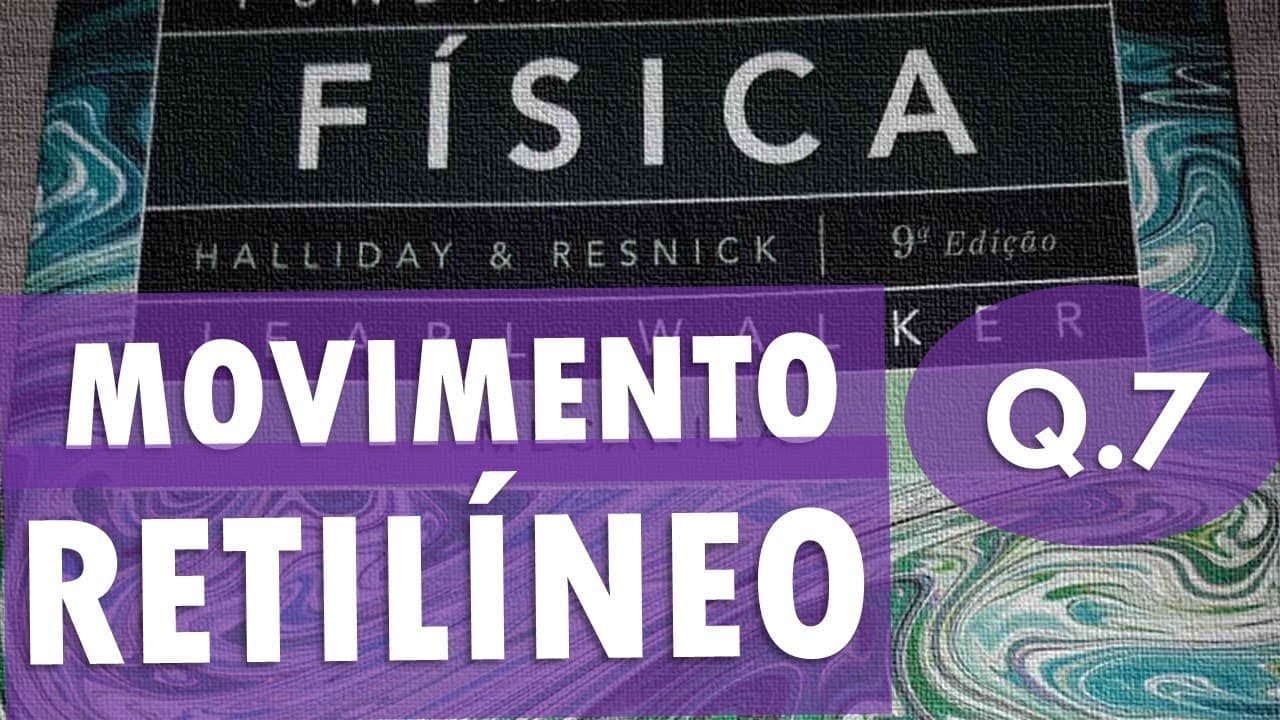 Thumbnail: Movimento Retilineo - Halliday - Questão Resolvida 7