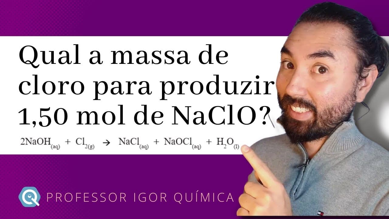 Thumbnail: Qual a massa de cloro necessária para produzir 1,50 mol de Hipoclorito de Sódio | Unioeste 2023