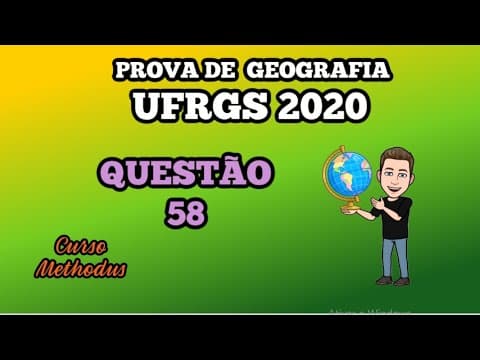 Thumbnail da aula: 58 de 2020 da prova de Geografia da UFRGS - O final de 2018 e os meses iniciais de 2019