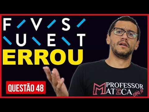 Thumbnail da aula: Fuvest Errou  [Questão 48] Prova V | FUVEST 2024 | Primeira Fase Matemática