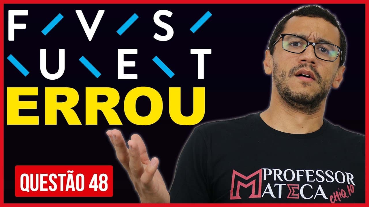 Thumbnail: Fuvest Errou  [Questão 48] Prova V | FUVEST 2024 | Primeira Fase Matemática