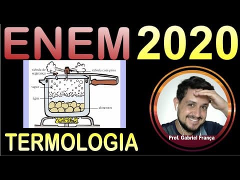 Thumbnail da aula: ENEM 2020 - TERMOLOGIA - As panelas de pressõa reduzem o tempo de cozimento dos alimentos por elevar