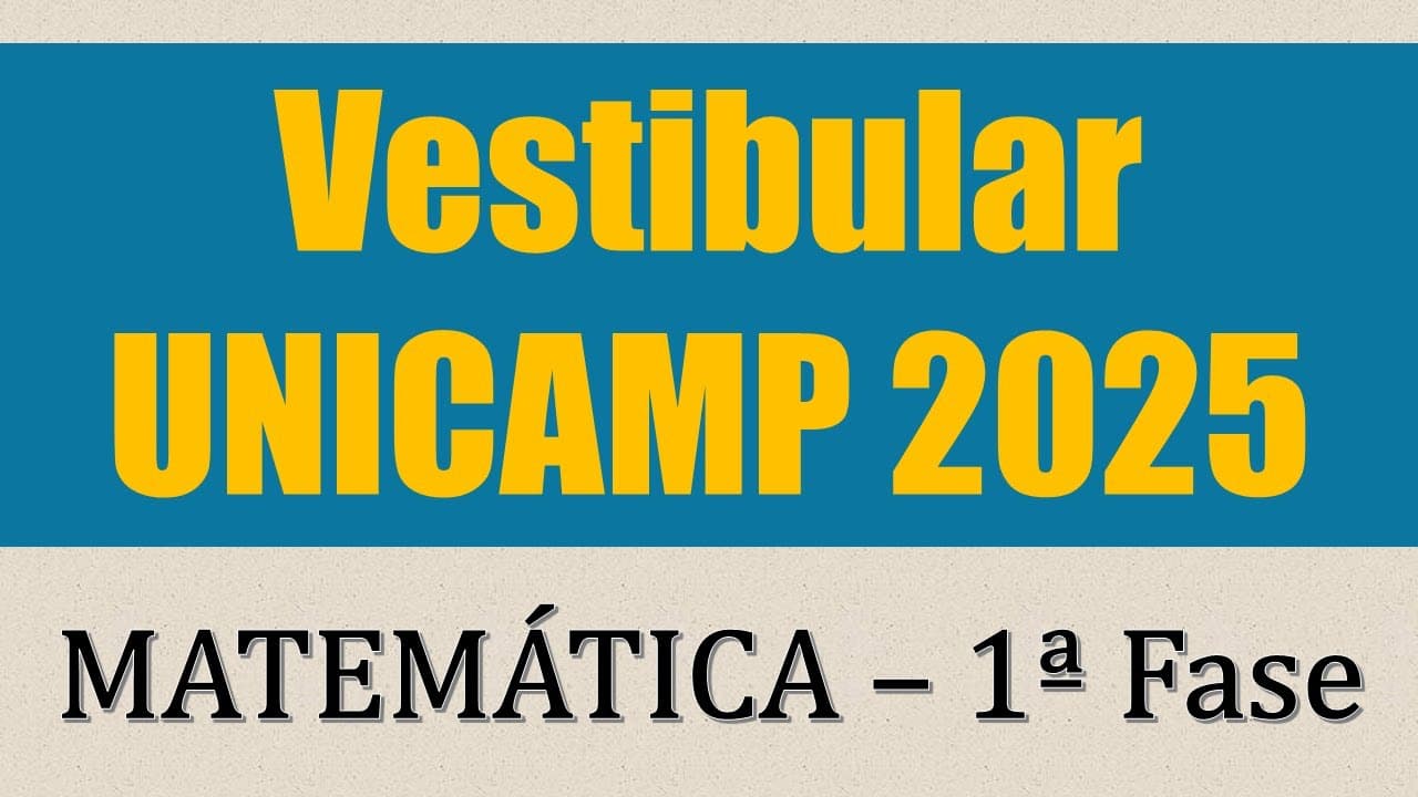 Thumbnail: Vestibular UNICAMP 2025 - Matemática - Parte 1 de 3