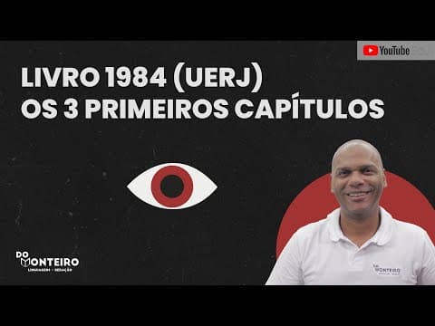 Thumbnail da aula: Tudo sobre os 3 primeiros capítulos | Livro 1984 (Vestibular UERJ)