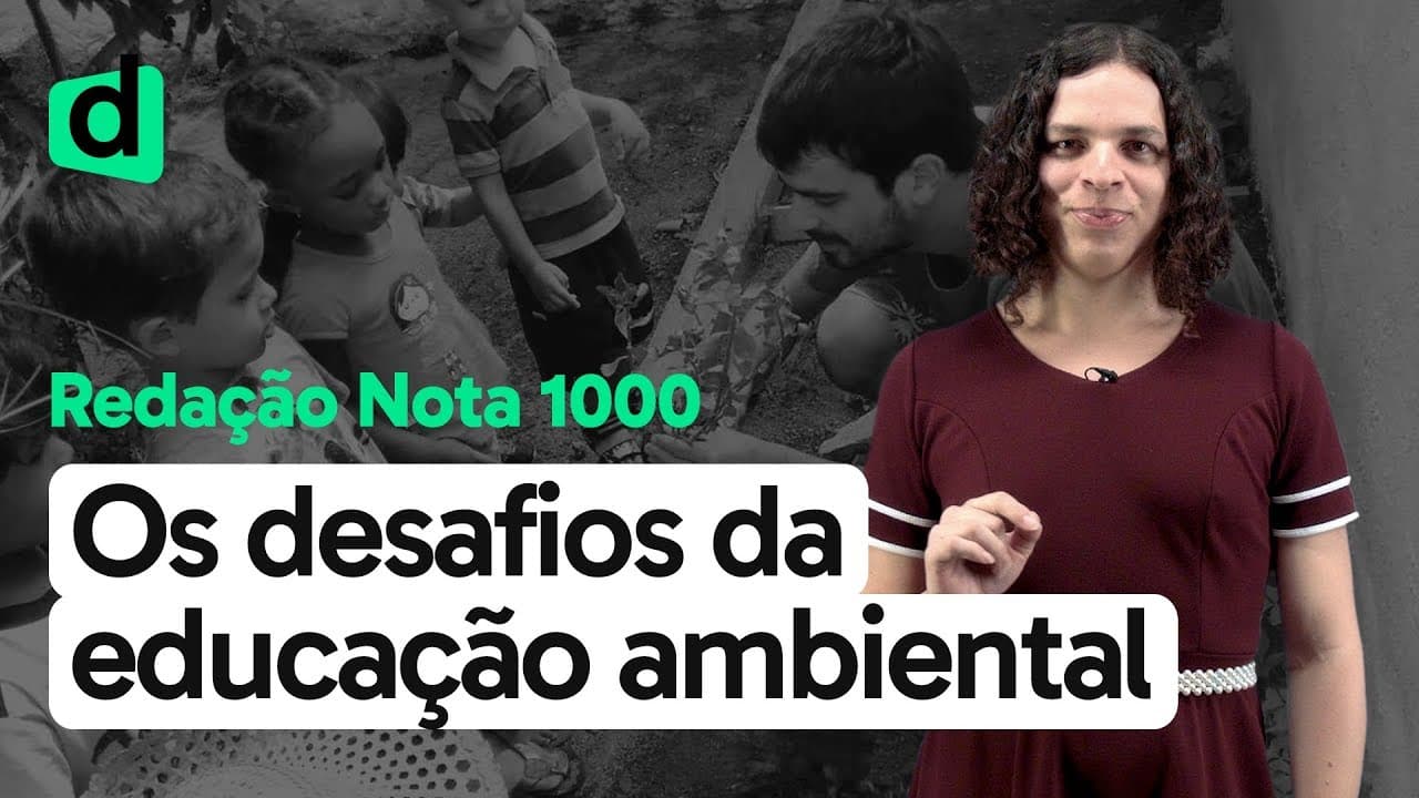 Thumbnail: OS DESAFIOS DA EDUCAÇÃO AMBIENTAL | REDAÇÃO NOTA MIL | DESCOMPLICA