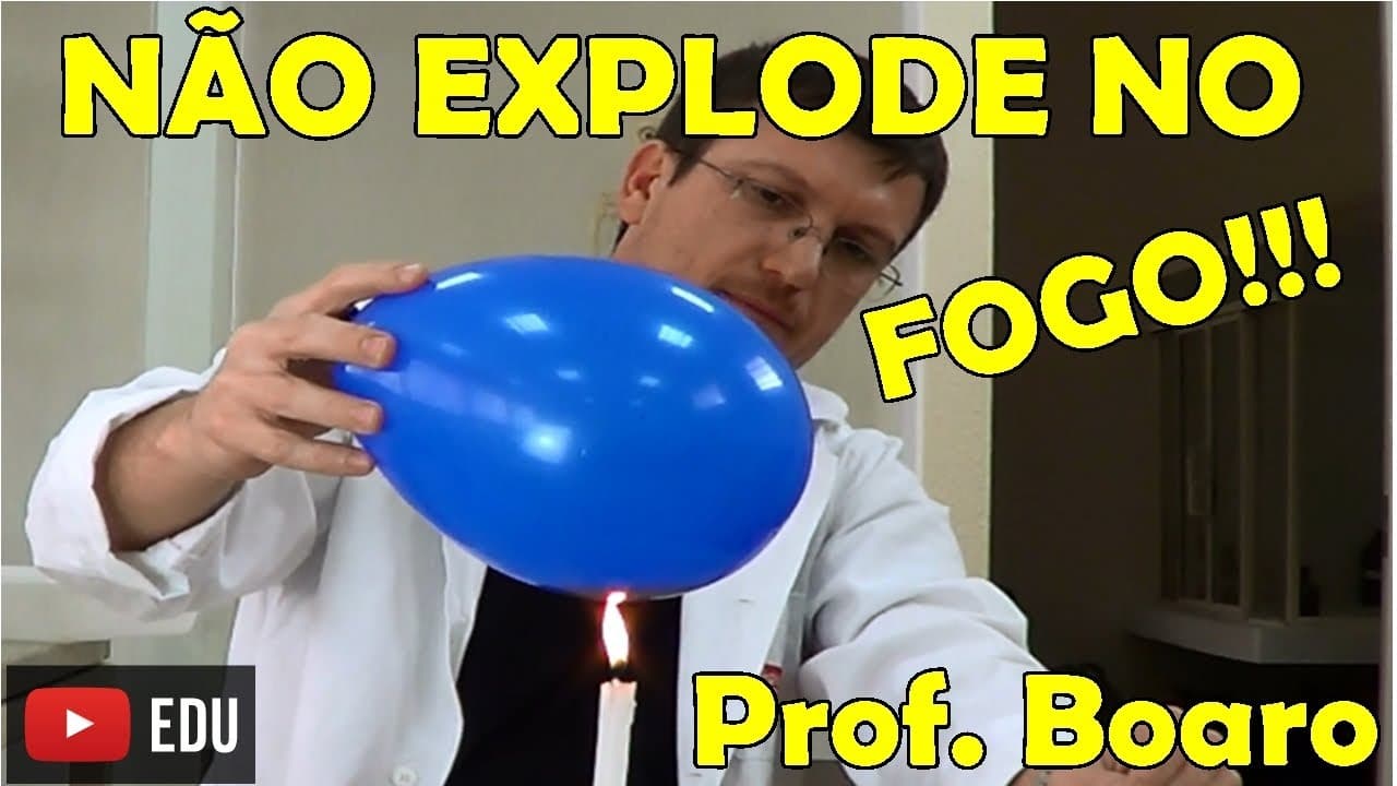 Thumbnail: BEXIGA QUE NÃO EXPLODE NO FOGO - EXPERIÊNCIA DE FÍSICA - Prof  Boaro