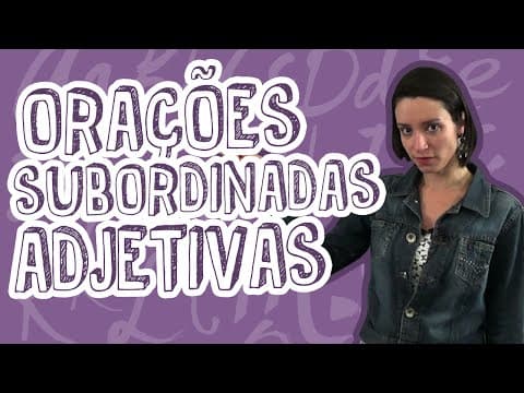Thumbnail da aula: Aula Português - Orações Subordinadas Adjetivas Conceitos Básicos - STOODI