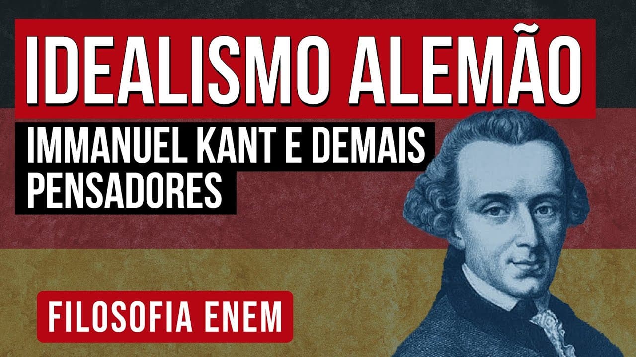 Thumbnail: IDEALISMO ALEMÃO: Immanuel Kant e demais pensadores | Filosofia para o Enem | Ernani Júnior da Silva