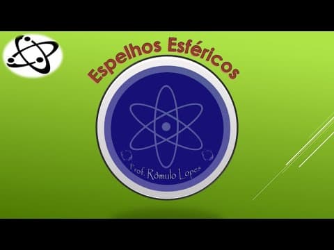 Thumbnail da aula: Física 2ª Série (EM) - Espelhos Esféricos