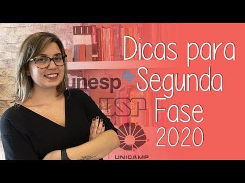 Thumbnail da aula: Dicas para a Segunda Fase UNESP, UNICAMP E FUVEST - Vestibular 2020