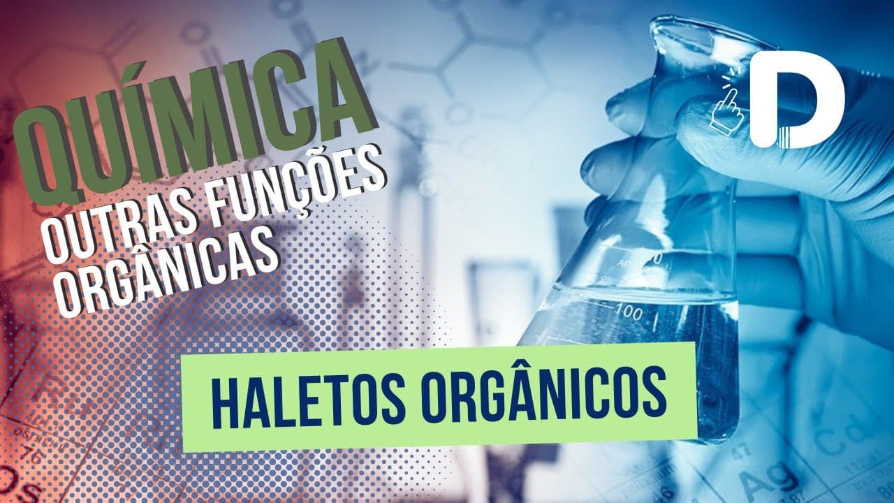 Thumbnail: Haletos Orgânicos - Outras Funções Orgânicas - Preparatório Enem