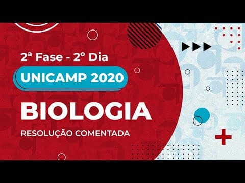Thumbnail da aula: Resolução Comentada - UNICAMP 2020 - 2ª fase - 2º dia - Biologia
