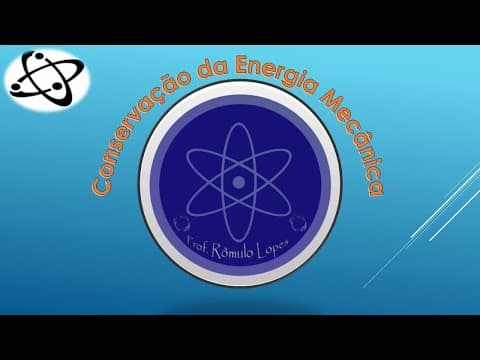 Thumbnail da aula: Física 1ª Série (EM) - Conservação da Energia Mecânica
