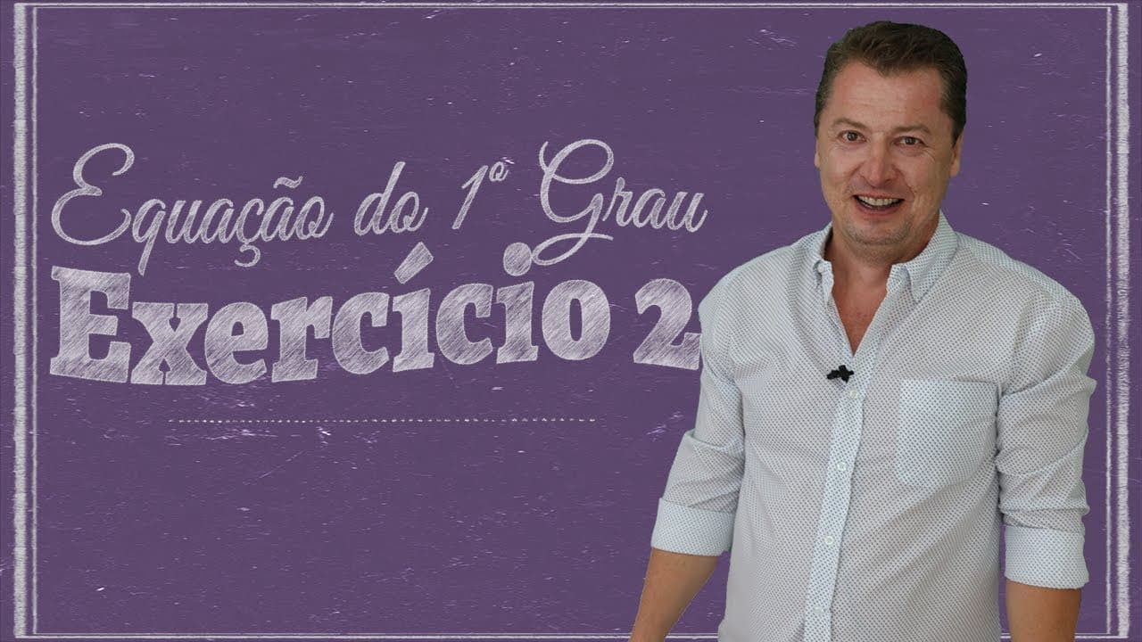 Thumbnail: Equação do 1º Grau - Exercício 02