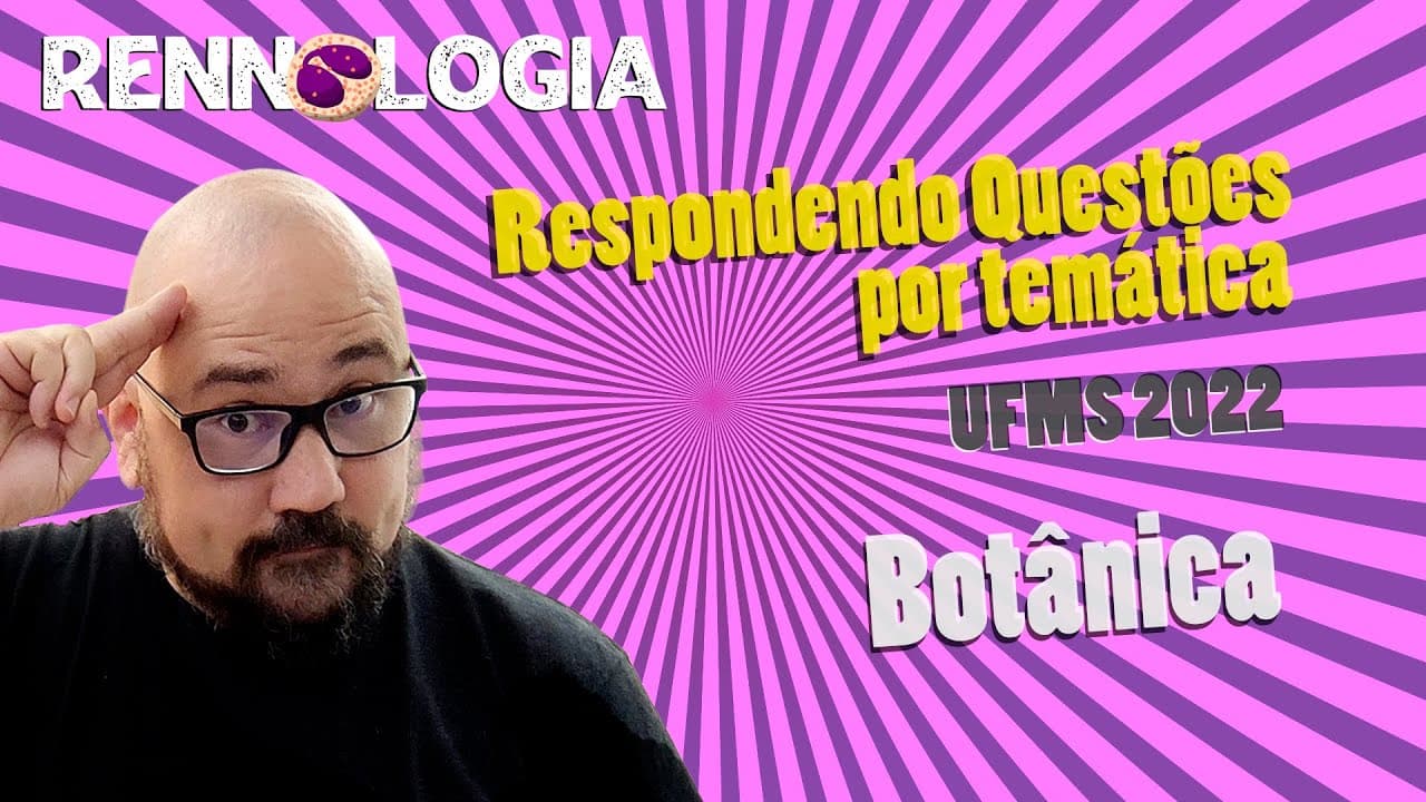 Thumbnail: Resolução de Questões - Botânica - UFMS 2022