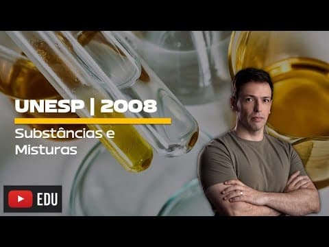 Thumbnail da aula: Questão UNESP/2008 - Substâncias e Misturas