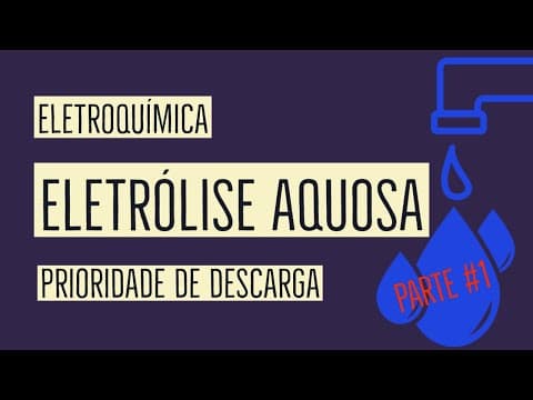 Thumbnail da aula: Eletrólise Aquosa | Conceitos Gerais | Eletroquímica