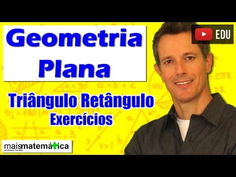 Thumbnail da aula: Geometria Plana: Triângulo Retângulo - Exercícios (Aula 11)