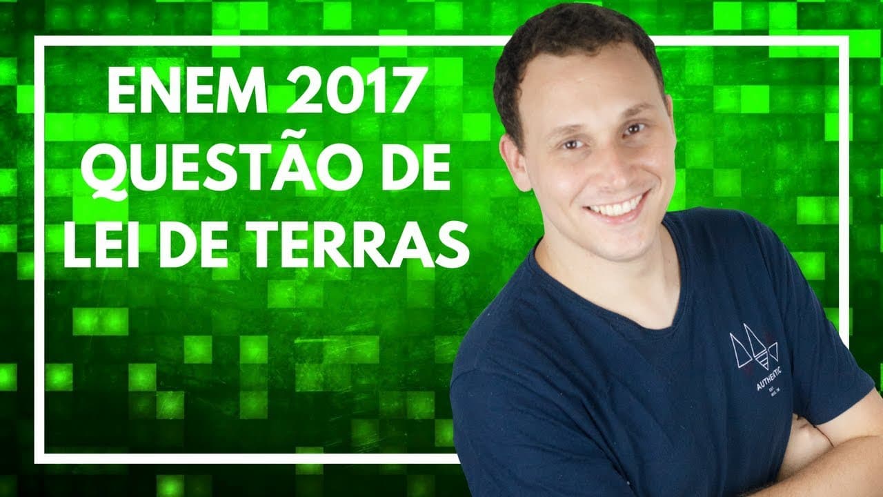 Thumbnail: ENEM 2017 #09 (QUESTÃO IMPORTANTE DE LEI DE TERRAS).
