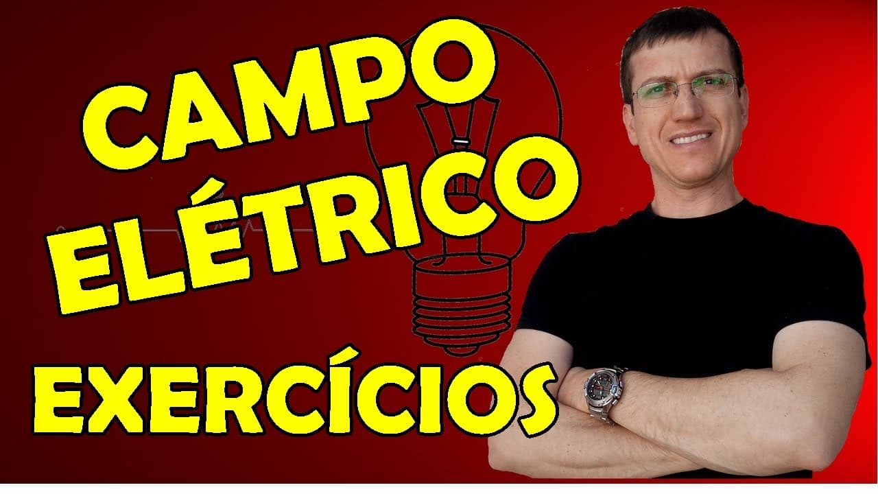 Thumbnail: CAMPO ELÉTRICO - EXERCÍCIOS RESOLVIDOS - ELETROSTÁTICA - AULA 5 - Prof.  Marcelo Boaro