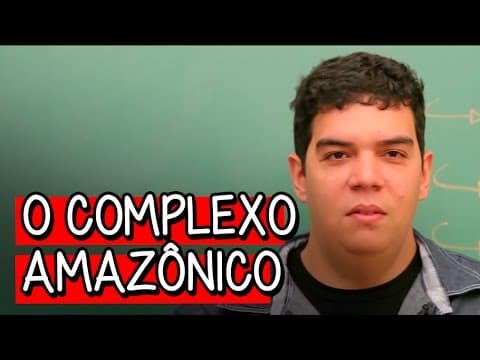 Thumbnail da aula: O Complexo Amazônico - Extensivo Geografia | Descomplica