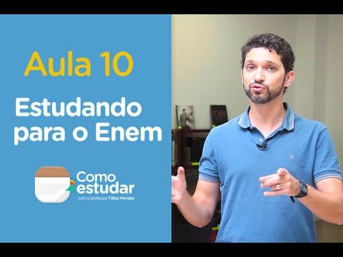 Thumbnail da aula: Como Estudar - Aula 10 - Estudando para o Enem